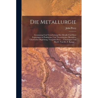 Die Metallurgie, Taschenbuch von John Percy, Tradd Street Press, 978-1-01-739979-0