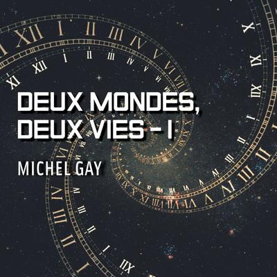 Deux mondes, deux vies, tome 1 - Michel Gay, Audio, 9791040582007