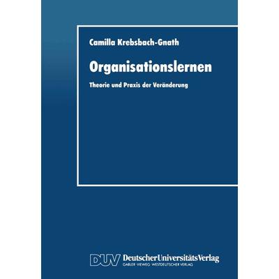Organisationslernen, Taschenbuch von Camilla Krebsbach-Gnath, Deutscher Universitätsverlag, 978-3-8244-0308-0