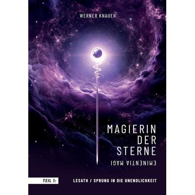 Magierin der Sterne, Gebundene Ausgabe von Werner Knauer, Tredition, 978-3-384-13608-4