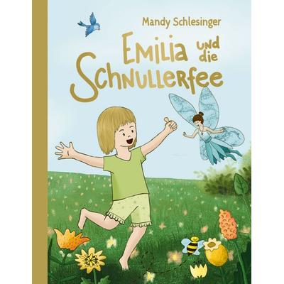 Emilia und die Schnullerfee, Gebundene Ausgabe von Mandy Schlesinger, BoD – Books on Demand, 978-3-7568-2879-1