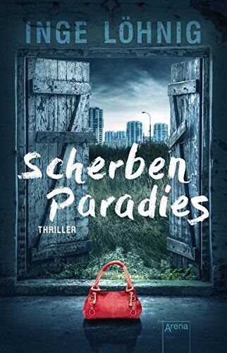 Inge Löhnig - Scherbenparadies: Die Arena Thriller: - Preis vom 12.10.2026 11:37:12 h