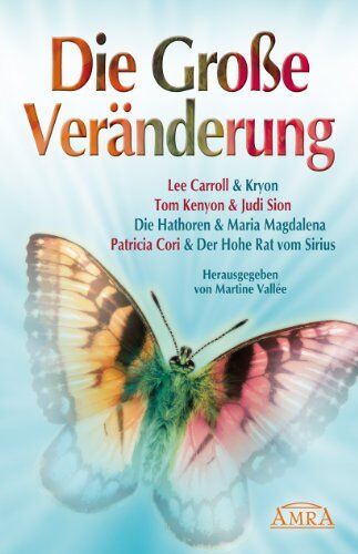 Lee Carroll - Die Große Veränderung. Kryon, die Hathoren, Maria Magdalena und der Hohe Rat vom Sirius - Preis vom 17.10.2026 19:25:27 h