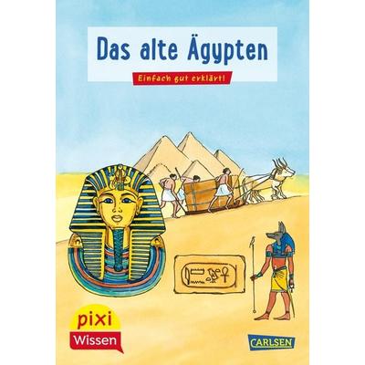 Pixi Wissen 73: Das alte Ägypten, Taschenbuch von Monika Wittmann, Carlsen, 978-3-551-24216-7