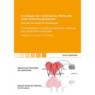 Grundlagen der medizinischen Werkstoffe sowie Anwendungsbeispiele kompakt und le, Taschenbuch von Sliman Shaikheleid, Shaker Media, 978-3-8440-8792-5