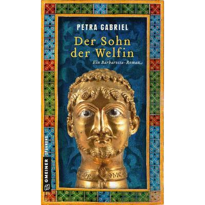 Der Sohn der Welfin, Taschenbuch von Petra Gabriel, Gmeiner-Verlag