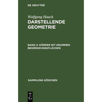 Körper mit krummen Begrenzungsflächen, Gebundene Ausgabe von Wolfgang Haack, De Gruyter, 978-3-11-102044-0