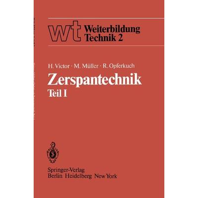Zerspantechnik Teil I, Taschenbuch von H. Victor,M. Müller,R. Opferkuch, Springer Berlin, 978-3-540-10797-2