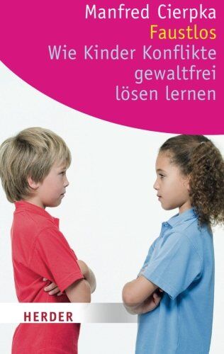 Manfred Cierpka - Faustlos - Wie Kinder Konflikte gewaltfrei lösen lernen (HERDER spektrum) - Preis vom 30.09.2026 22:30:23 h