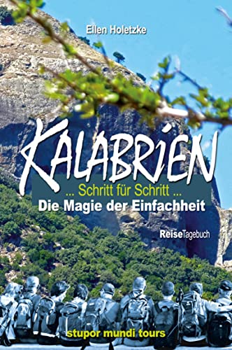Ellen Holetzke - Kalabrien - Schritt für Schritt - Außergewöhnliches Tagebuch einer Wanderreise, das sich mit seinen zahlreichen Landesinformationen als unterhaltsamer ... geht etwas langsamer. Wer träumt nicht davon? - Preis vom 09.10.2026 07:28:09 h