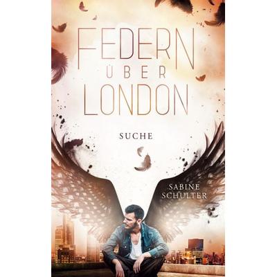 Federn über London 3, Gebundene Ausgabe von Sabine Schulter, BoD – Books on Demand, 978-3-7534-9629-0