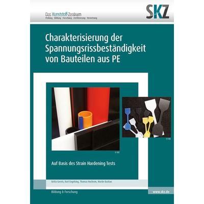 Charakterisierung der Spannungsrissbeständigkeit von Bauteilen aus PE, Taschenbuch von Martin Bastian,Kurt Engelsing,Britta Gerets,Thomas Hochrein,