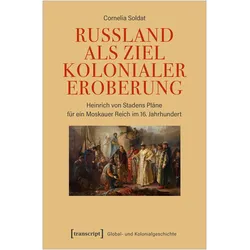 Russland als Ziel kolonialer Eroberung, Sachbücher von Cornelia Soldat