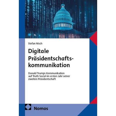 Digitale Präsidentschaftskommunikation, Taschenbuch von Stefan Nisch, Nomos, 978-3-7560-2143-7