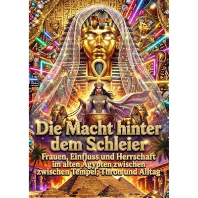 Die Macht hinter dem Schleier, Taschenbuch von Moritz Lange, Epubli, 978-3-565-17961-9