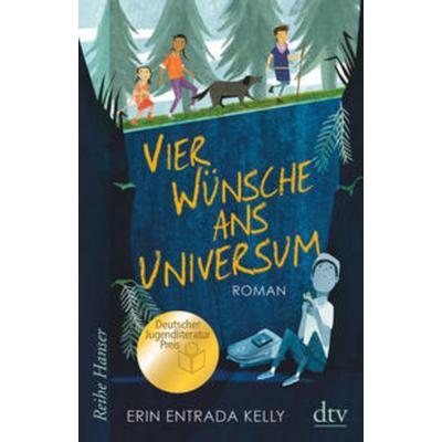Vier Wünsche ans Universum, Gebundene Ausgabe von Erin Entrada Kelly, dtv