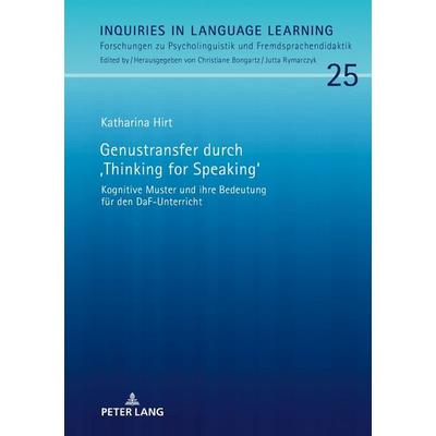 Genustransfer durch «Thinking for Speaking», Gebundene Ausgabe von Katharina Hirt, Peter Lang GmbH, Internationaler Verlag der Wissenschaften,