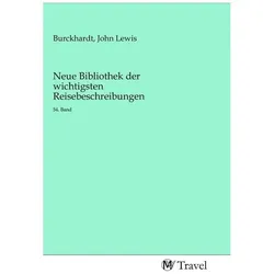 Neue Bibliothek der wichtigsten Reisebeschreibungen, Ratgeber von John Lewis Burckhardt