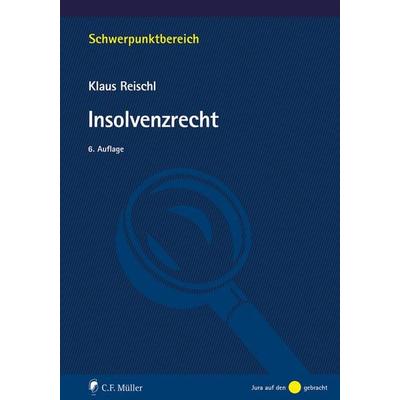 Insolvenzrecht, Taschenbuch von Klaus Reischl, C.F. Müller, 978-3-8114-5957-1