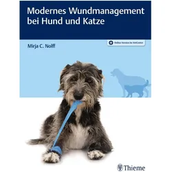Nolff, M: Modernes Wundmanagement bei Hund und Katze, Fachbücher von Mirja C Nolff