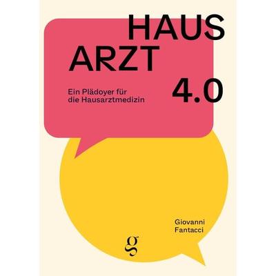 Hausarzt 4.0, Taschenbuch von Giovanni Fantacci, Edition Gai Saber, 978-3-907320-23-5