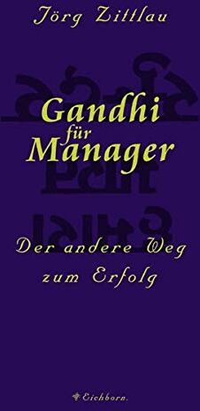Jörg Zittlau - Gandhi für Manager. Der andere Weg zum Erfolg - Preis vom 06.10.2026 07:26:00 h