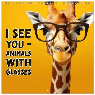 I see you - Animals with glasses (Wall Calendar 2026 12 × 12 Inch) CALVENDO 12 Month Wall Calendar