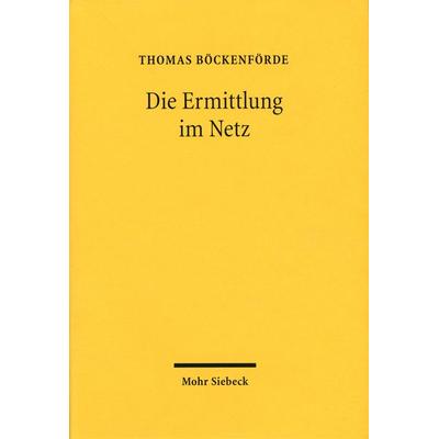 Die Ermittlung im Netz, Gebundene Ausgabe von Thomas Böckenförde, Mohr Siebeck, 978-3-16-148213-7