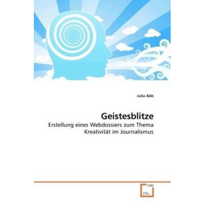 Abb, J: Geistesblitze, Taschenbuch von Julia Abb, VDM, 978-3-639-25632-1