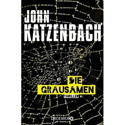 Die Grausamen, Taschenbuch von John Katzenbach, Droemer Taschenbuch