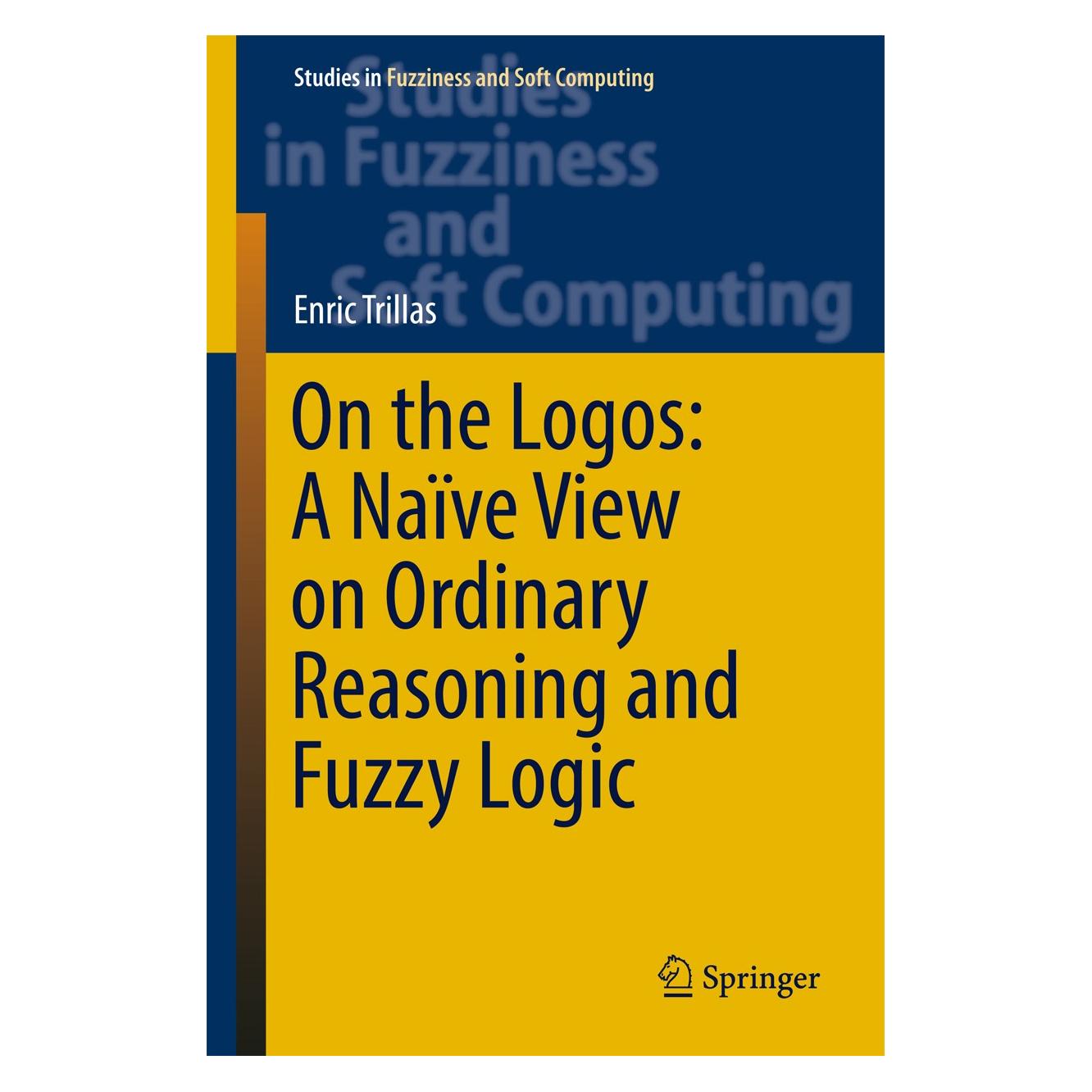 Springer Trillas:On the Logos: A Naïve View on O (Englisch, Hardcover, Enric Trillas) (9783319560526)