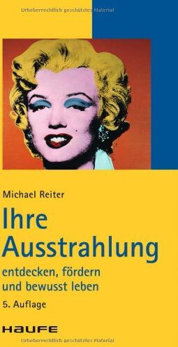Michael Reiter - Ihre Ausstrahlung: entdecken, fördern und bewusst leben - Preis vom 09.10.2026 07:28:09 h