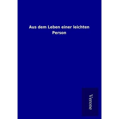 Aus dem Leben einer leichten Person, Taschenbuch von , BoD - Books on Demand