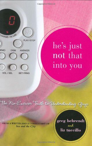 Greg Behrendt - He's Just Not That Into You: The No-Excuses Truth to Understanding Guys - Preis vom 30.09.2026 22:30:23 h
