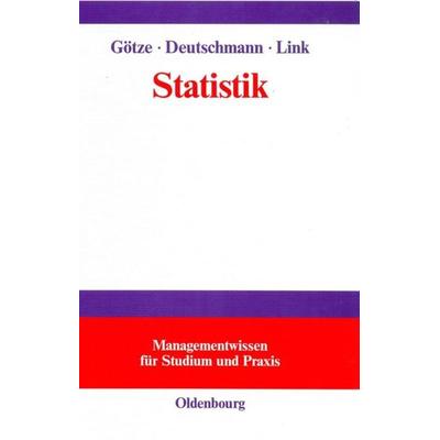 Statistik, Gebundene Ausgabe von Wolfgang Götze,Christel Deutschmann,Heike Link, De Gruyter Mouton, 978-3-486-27233-8