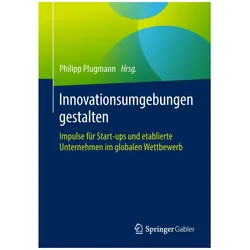 Innovationsumgebungen gestalten, Fachbücher von Philipp Plugmann