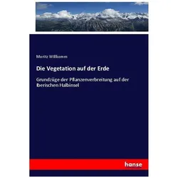 Die Vegetation auf der Erde, Fachbücher von Moritz Willkomm