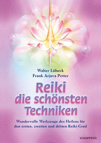 Walter Lübeck - Reiki - die schönsten Techniken: Wundervolle Werkzeuge des Heilens für den ersten, zweiten und dritten Reiki-Grad - Preis vom 01.10.2026 17:08:56 h