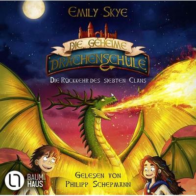 Die Rückkehr des siebten Clans - Die geheime Drachenschule, Teil 3 - Emily Skye, Audio, 9783754010754