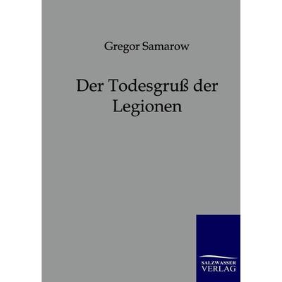 Der Todesgruß der Legionen, Taschenbuch von Oskar Meding, Salzwasser, 978-3-86195-799-7