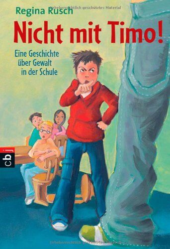 Regina Rusch - Nicht mit Timo!: Eine Geschichte über Gewalt in der Schule - Preis vom 09.10.2026 07:28:09 h