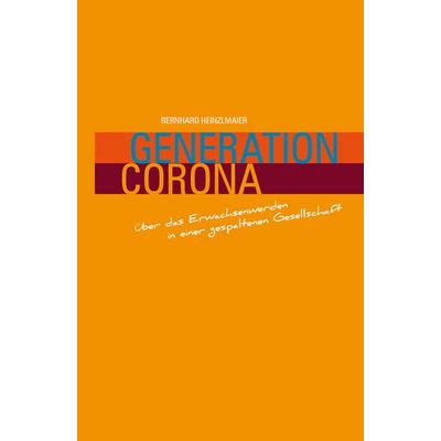 Generation Corona, Gebundene Ausgabe von Bernhard Heinzlmaier, Hirnkost