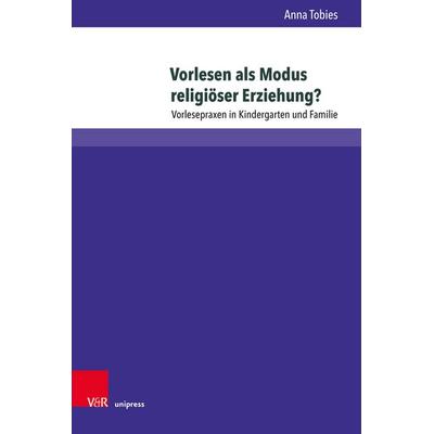 Vorlesen als Modus religiöser Erziehung?, Gebundene Ausgabe von Anna Tobies, V&R Unipress, 978-3-8471-1957-9