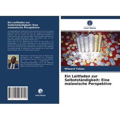 Ein Leitfaden zur Selbstständigkeit: Eine malawische Perspektive, Taschenbuch von Milward Tobias, Verlag Unser Wissen, 978-620-4-06271-6