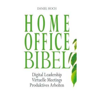 Home Office Bibel, Taschenbuch von Daniel Hoch, Tredition, 978-3-948767-35-8