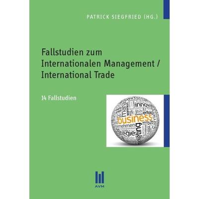 Fallstudien zum Internationalen Management / International Trade, Taschenbuch von , Akademische Verlagsgemeinschaft München, 978-3-86924-484-6