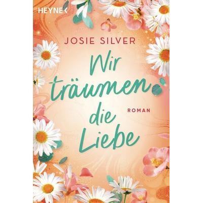 Wir träumen die Liebe, Taschenbuch von Josie Silver, Heyne, 978-3-453-44403-4