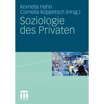 Soziologie des Privaten, Taschenbuch von , VS Verlag für Sozialwissenschaften, 978-3-531-17751-9
