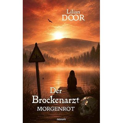 Der Brockenarzt, Gebundene Ausgabe von Lilian Door, Novum Verlag, 978-3-99185-312-1