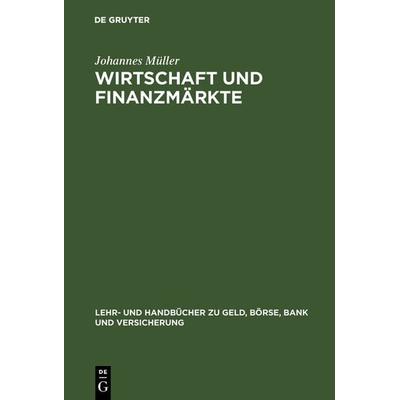 Wirtschaft und Finanzmärkte, Gebundene Ausgabe von Johannes Müller, De Gruyter Oldenbourg, 978-3-486-25553-9